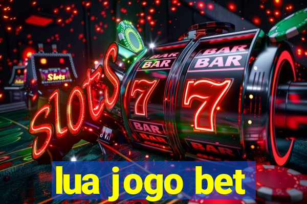 lua jogo bet